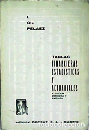Libros: GIL PEL&Aacute;EZ, L.- - Tablas financieras estad&iacute;sticas y actuariales . - Foto 1