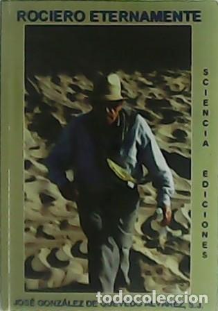 Libros: GONZ&Aacute;LEZ DE QUEVEDO &Aacute;LVAREZ, Jos&eacute;.- - Rociero eternamente. - Foto 1