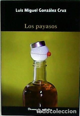 Libros: GONZ&Aacute;LEZ CRUZ, Luis Miguel.- - Los payasos. - Foto 1