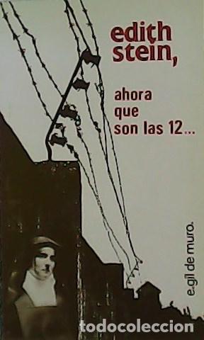 Libros: GIL DE MURO, Eduardo.- - Ahora que son las 12... As&iacute; era Edith Stein. - Foto 1
