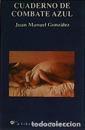 Libros: GONZ&Aacute;LEZ, Juan Manuel.- - Cuaderno de combate azul. - Foto 1