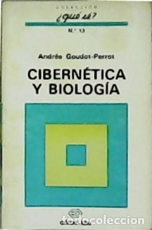 Libros: GOUDOT-PERROT, Andr&eacute;e.- - Cibern&eacute;tica y biolog&iacute;a. - Foto 1