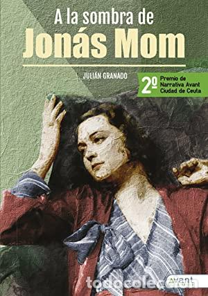 Libros: GRANADO, Juli&aacute;n.- - A la sombra de Jon&aacute;s Mom. - Foto 1