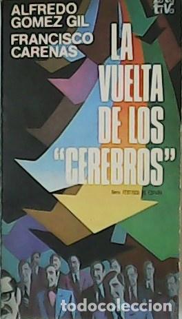 Libros: GOMEZ GIL, Alfredo y Francisco CARENAS.- - La vuelta de los cerebros. - Foto 1