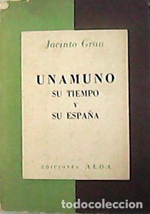 Libros: GRAU, Jacinto.- - Unamuno, su tiempo y su Espa&ntilde;a. - Foto 1