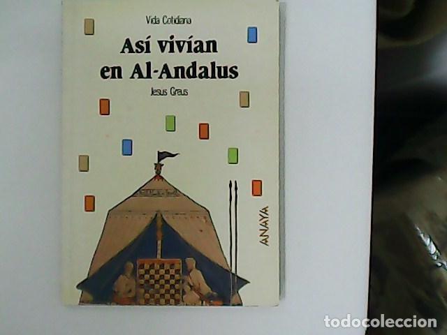 Libros: GREUS, Jes&uacute;s.- - As&iacute; viv&iacute;an en Al-Andalus. - Foto 1