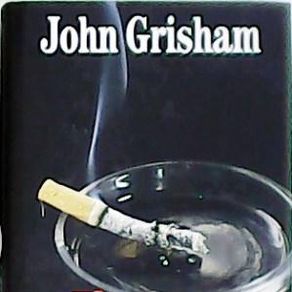 john grisham tobacco The Runaway Jury by A Guide to John Grisham