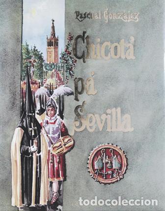 Libros: GONZ&Aacute;LEZ MORENO, Pascual.- - Chicot&aacute; p&aacute; Sevilla. - Foto 1