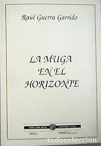 Libros: GUERR GARRIDO, Ra&uacute;l.- - La muga en el horizonte. - Foto 1