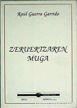 Libros: GUERRA GARRIDO, Ra&uacute;l.- - Zeruertzaren muga. - Foto 1
