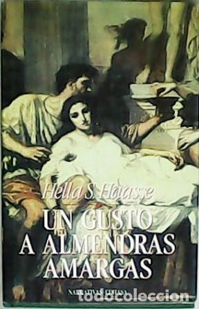 Libros: HAASSE, Hella S.- - Un gusto a almendras amargas. - Foto 1