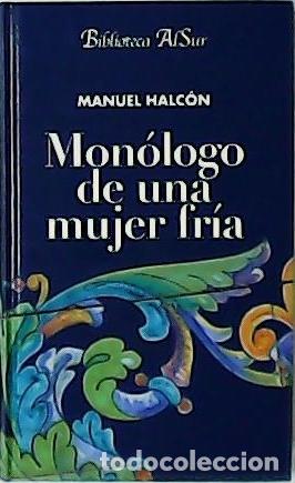 Libros: HALC&Oacute;N, Manuel.- - Mon&oacute;logo de una mujer fr&iacute;a. - Foto 1