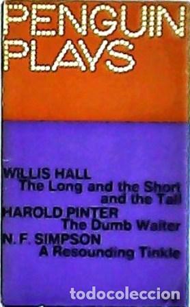 Libros: HALL, Willis, Harold PINTER y N. F. SIMPSON.- - The Long and the Short and the Tall / The Dumb Waite