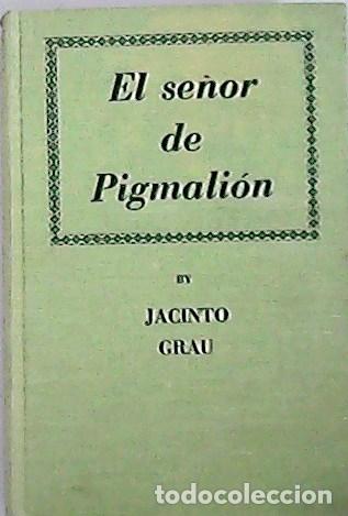 Libros: GRAU, JAcinto.- - El se&ntilde;or de Pigmali&oacute;n. Edici&oacute;n de William Giuliano. Texto en espa&ntilde;ol. Introducci&oacute;n - Foto 1