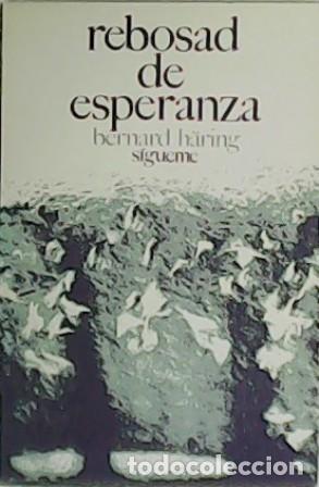Libros: H&Auml;RING, Bernard.- - Rebosad de esperanza. - Foto 1