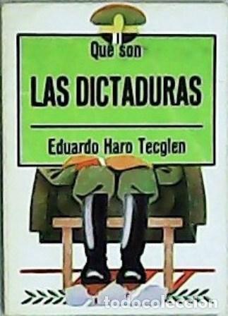 Libros: HARO TECGLEN, Eduardo.- - Qu&eacute; son las dictaduras. - Foto 1