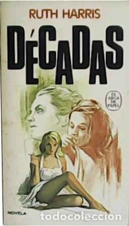 Libros: HARRIS, Ruth.- - D&eacute;cadas. Novela. Traducci&oacute;n de Aurora Rodr&iacute;guez S&aacute;nchez. - Foto 1
