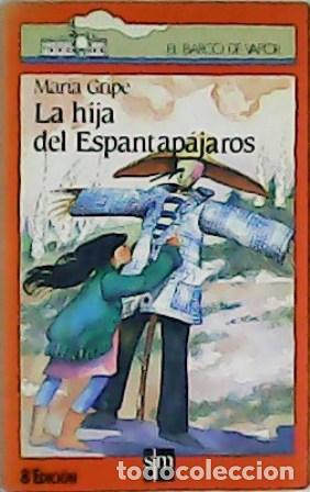 Libros: GRIPE, Mar&iacute;a.- - La hija del Espantap&aacute;jaros. - Foto 1