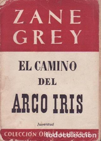 Libros: GREY, Zane.- - El camino del Arco Iris. - Foto 1