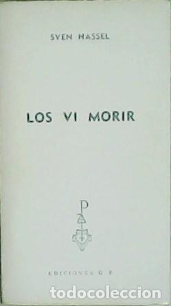 Libros: HASSEL, Sven.- - Los vi morir. Traducci&oacute;n de J. Ferre Aleu. - Foto 1