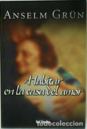 Libros: GR&Uuml;N, Anselm.- - Habitar en la casa del amor. - Foto 1