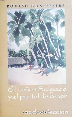 Libros: GUENESEKERA, Romesh.- - El se&ntilde;or Salgado y el pastel de amor. - Foto 1