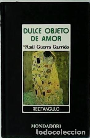 Libros: GUERRA GARRIDO, Ra&uacute;l.- - Dulce objeto de amor. - Foto 1