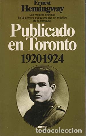 Libros: HEMINGWAY, Ernest.- - Publicado en Toronto 1920-1924. - Foto 1
