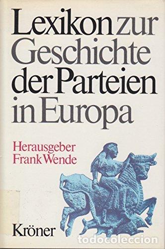 Livres: HERAUSGEBER, Frank Wende.- - Lexicon zur Geschichte der Parteien in Europa.