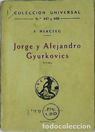 Libros: HERCZEG, Francisco.- - Jorge y Alejandro Gyurkovics. Novela. - Foto 1