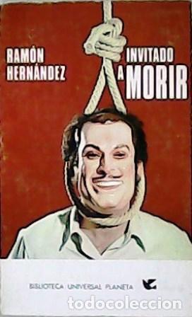 Libros: HERN&Aacute;NDEZ, Ram&oacute;n.- - Invitado a morir. - Foto 1