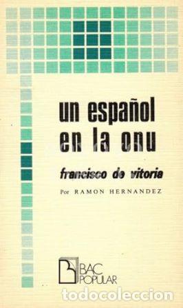 Libros: HERN&Aacute;NDEZ, Ram&oacute;n.- - Un espa&ntilde;ol en la ONU. Francisco de Vitoria. - Foto 1