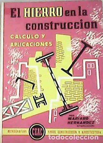 Libros: HERN&Aacute;NDEZ, Mariano.- - El hierro en la construcci&oacute;n. - Foto 1