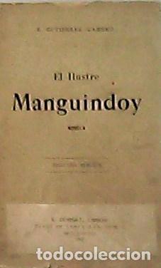 Libros: GUTIERREZ GAMERO, Emilio.- - El ilustre Manguindoy. - Foto 1