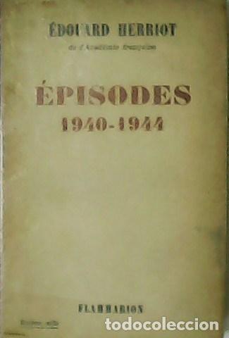 Libros: HERRIOT, &Eacute;douard.- - &Eacute;pisodes (1940-1944). - Foto 1