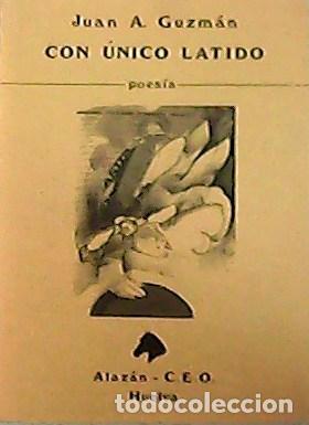 Libros: GUZM&Aacute;N, Juan A.- - Con &uacute;nico latido. - Foto 1
