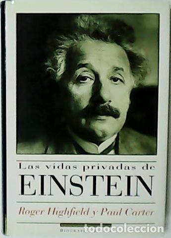 Libros: HIGHFIELD, Roger y Paul CARTER.- - Las vidas privadas de Einstein. - Foto 1
