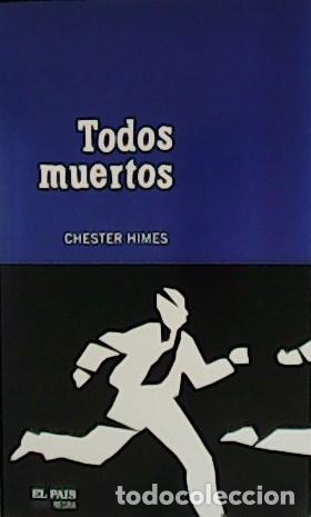 Libros: HIMES, Chester.- - Todos muertos. - Foto 1