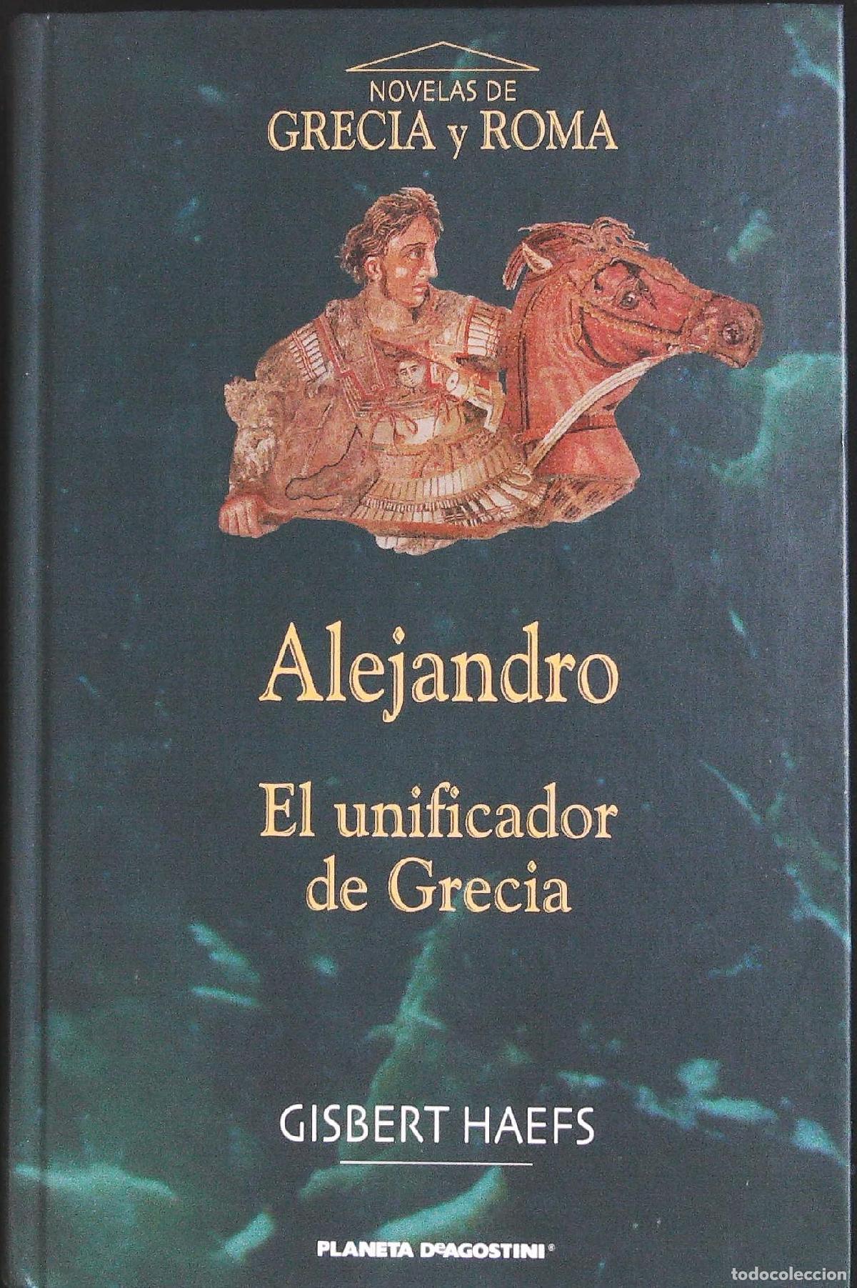 Libros: HAEFS, Gisbert.- - Alejandro El unificador de Grecia. - Foto 1