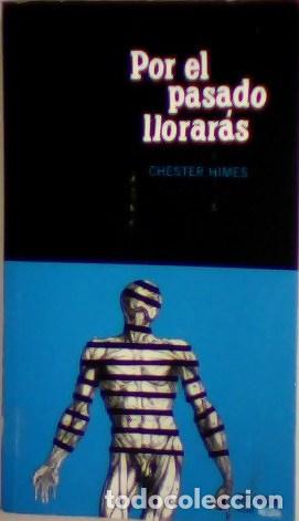 Libros: HIMES, Chester.- - Por el pasado llorar&aacute;s. - Foto 1