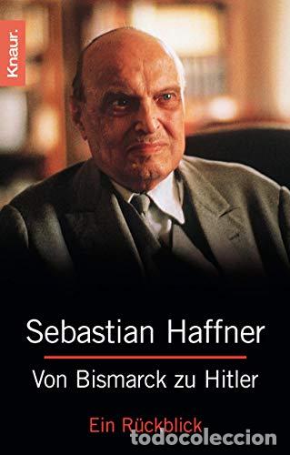 Libros: HAFFNER, Sebastian.- - Von Bismarck zu Hitler. - Foto 1