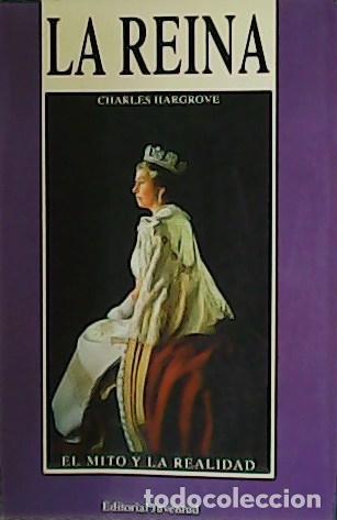 Libros: HARGROVE, Charles.- - La Reina. El mito y la realidad. - Foto 1