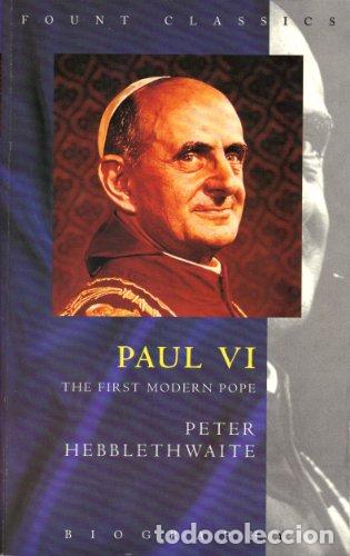 Libros: HEBBLETHWAITE, Peter.- - Paul VI. The first modern Pope. - Foto 1
