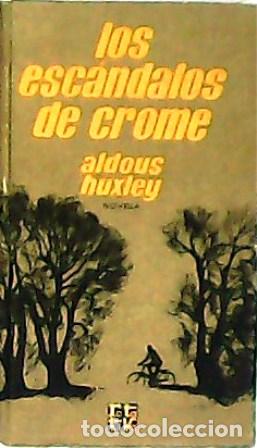 Libros: HUXLEY, Aldous.- - Los esc&aacute;ndalos de crome. - Foto 1