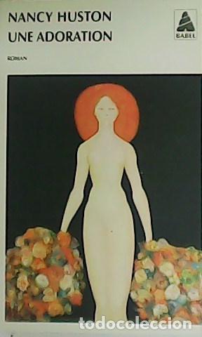 Libros: HUSTON, Nancy.- - Une adoration. Roman. - Foto 1