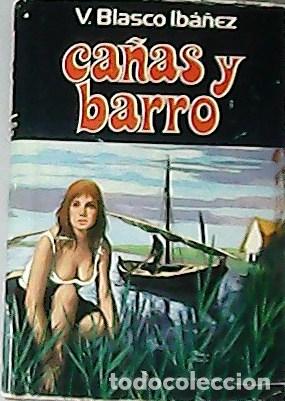 Libros: IBA&Ntilde;EZ BLASCO, V.- - Ca&ntilde;as y barro. - Foto 1