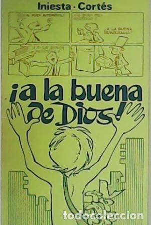 Libros: INIESTA-CORT&Eacute;S.- - &iexcl;A la buena de Dios! - Foto 1