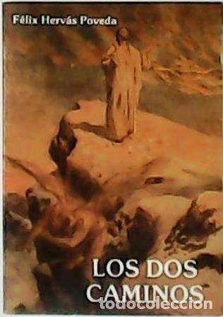 Libros: HERV&Aacute;S POVEDA, F&eacute;lix.- - Los dos caminos. - Foto 1