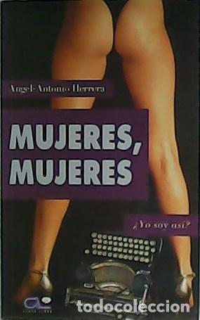 Libros: HERRERA, &Aacute;ngel Antonio.- - Mujeres, mujeres. - Foto 1