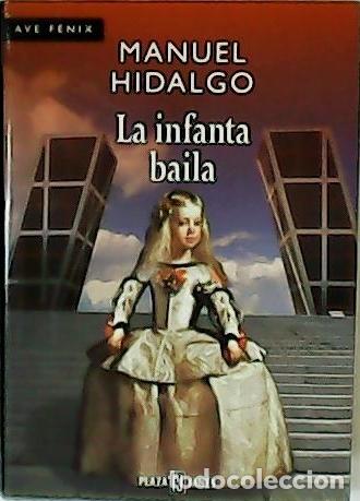 Libros: HIDALGO, Manuel.- - La infanta baila. - Foto 1